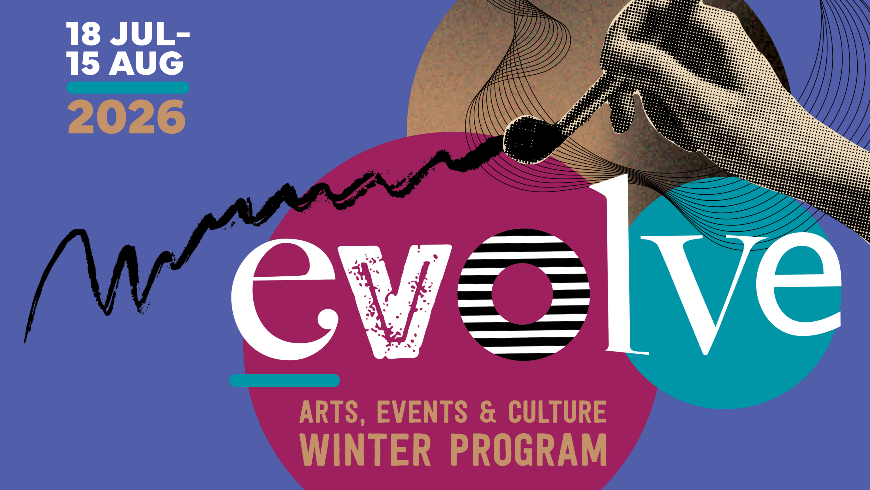 Evolve2026artseventsandculturewinterprogram18Julyto15August2026